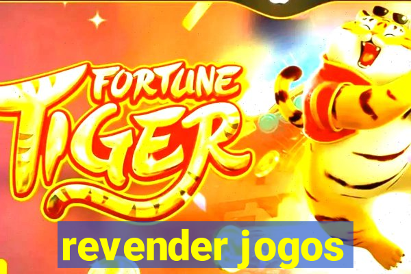 revender jogos